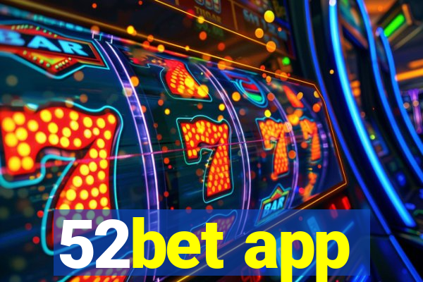 52bet app